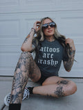 Tattoos are trashy tee